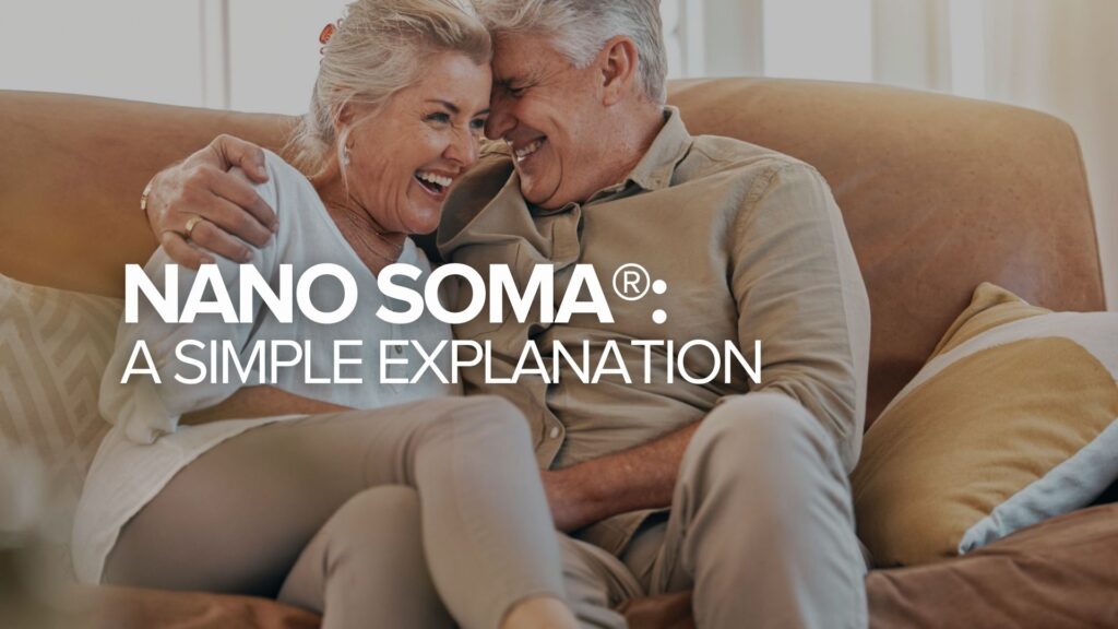 NANO SOMA®: A Simple Explanation NANO SOMA®: A Simple Explanation