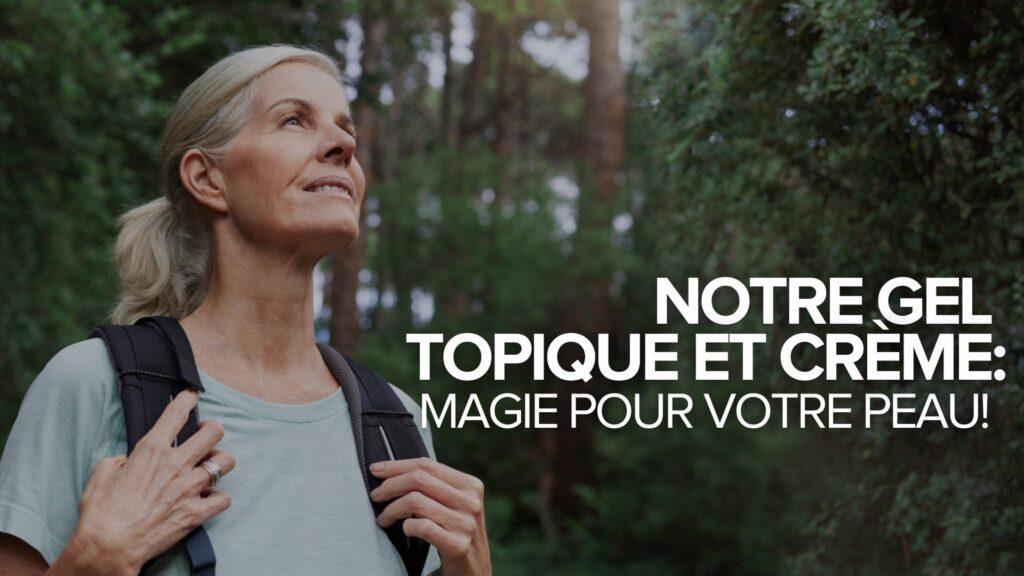 Notre gel et notre crème topiques : La magie pour votre peau !