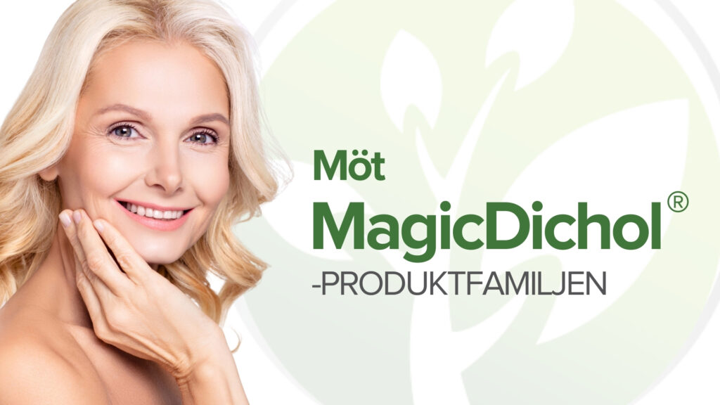 Möt MagicDichol®-familjen av produkter