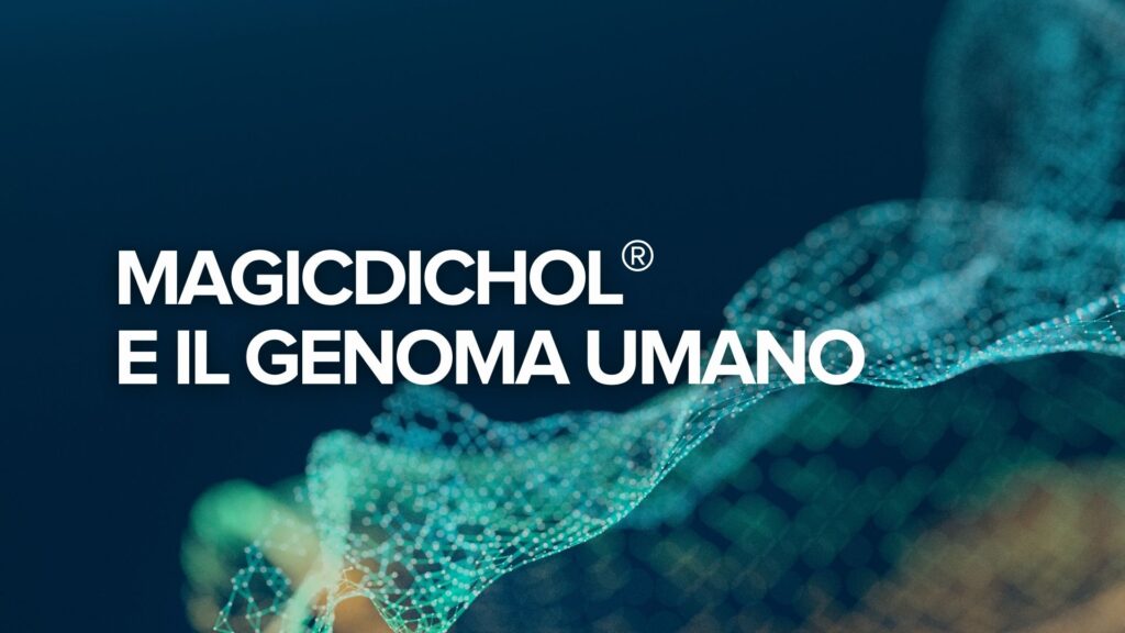 MagicDichol® e il genoma umano