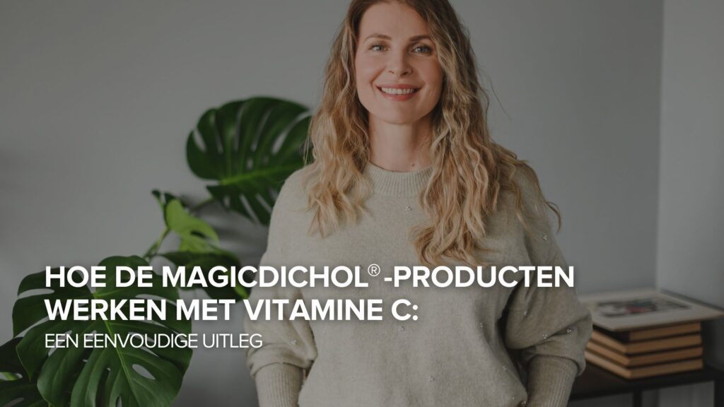 Hoe MagicDichol® producten werken met vitamine C: Een gemakkelijk te begrijpen uitleg