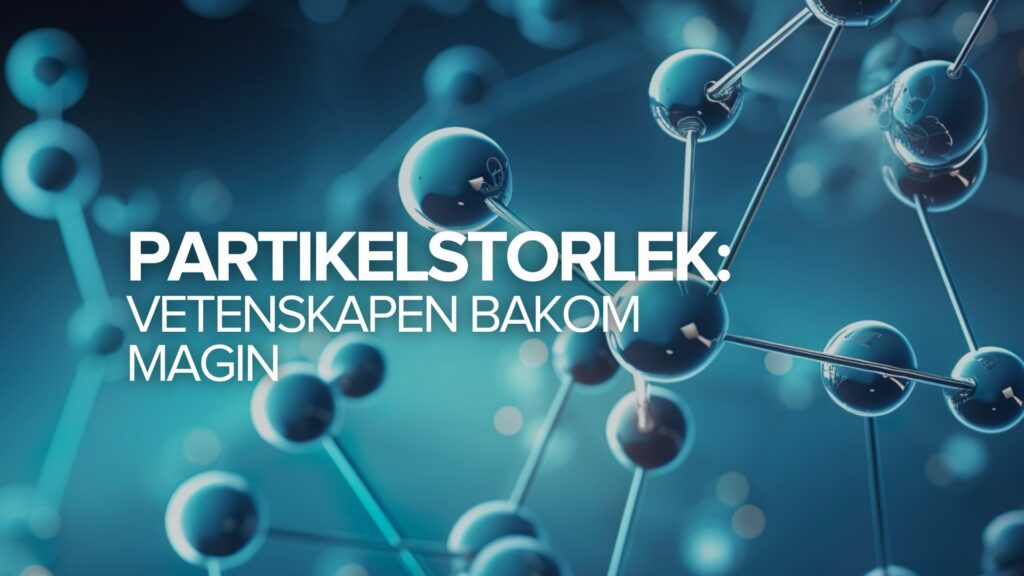 Partikelstorlek: Vetenskapen bakom magin