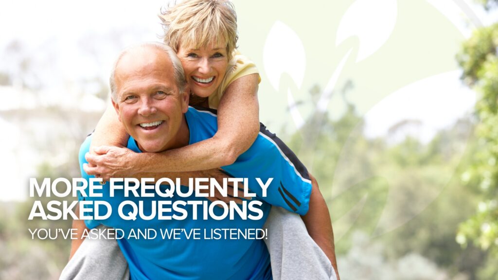 You’ve Asked and We’ve Listened! More Frequently Asked Questions You’ve Asked and We’ve Listened! More Frequently Asked Questions