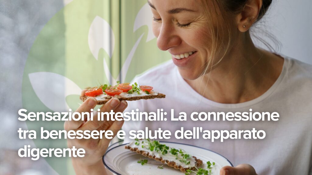 Sensazioni intestinali: La connessione tra benessere e salute dell’apparato digerente