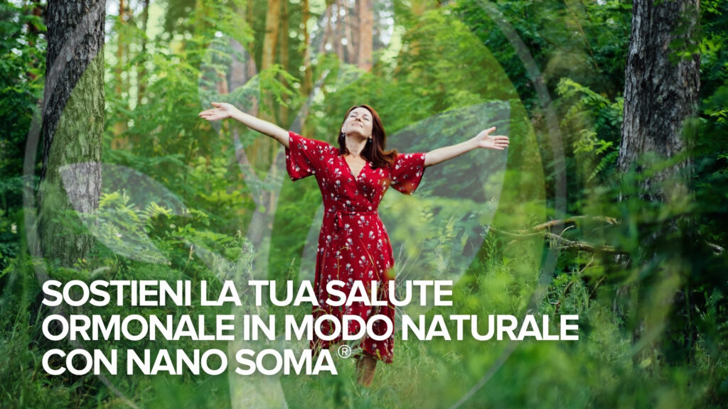 Sostieni la tua salute ormonale in modo naturale con NANO SOMA