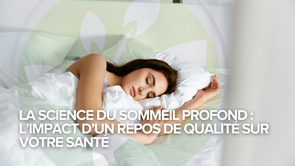 La science du sommeil profond : L’impact d’un repos de qualité sur votre santé La science du sommeil profond : L’impact d’un repos de qualité sur votre santé