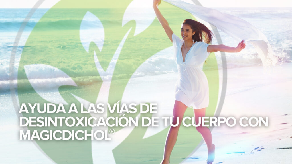 Ayuda a las vías de desintoxicación de tu cuerpo con MagicDichol®.