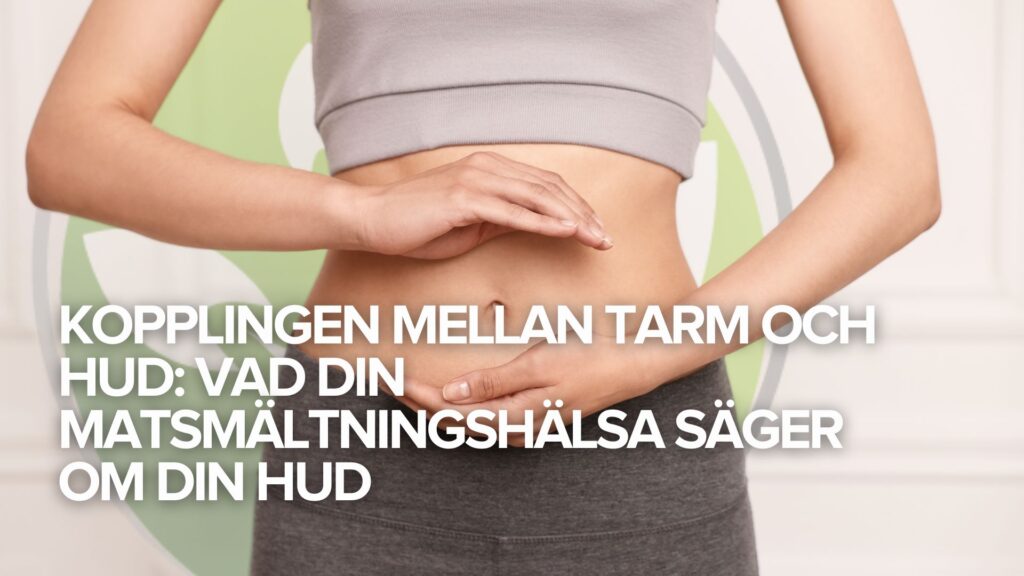 Kopplingen mellan tarm och hud: Vad din matsmältningshälsa säger om din hud Kopplingen mellan tarm och hud: Vad din matsmältningshälsa säger om din hud