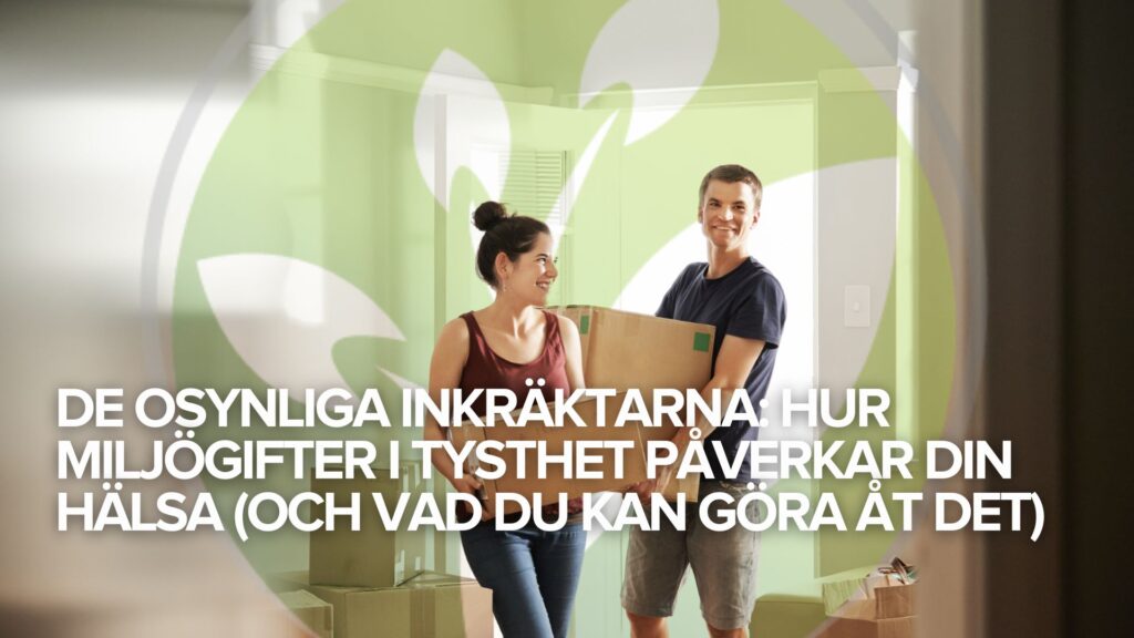 De osynliga inkräktarna: Hur miljögifter i tysthet påverkar din hälsa (och vad du kan göra åt det) De osynliga inkräktarna: Hur miljögifter i tysthet påverkar din hälsa (och vad du kan göra åt det)