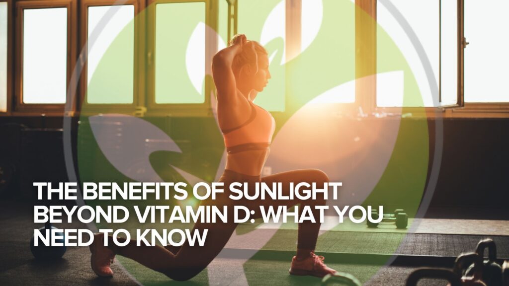 The Benefits of Sunlight Beyond Vitamin D: What You Need to Know