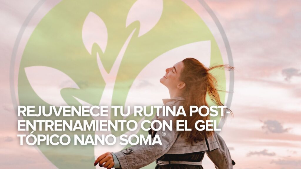 Rejuvenece tu rutina post-entrenamiento con el Gel Tópico NANO SOMA Rejuvenece tu rutina post-entrenamiento con el Gel Tópico NANO SOMA