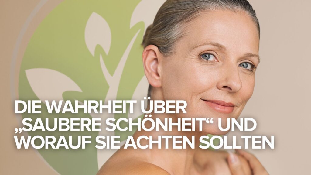 Die Wahrheit über „saubere Schönheit“ und worauf Sie achten sollten Die Wahrheit über „saubere Schönheit“ und worauf Sie achten sollten
