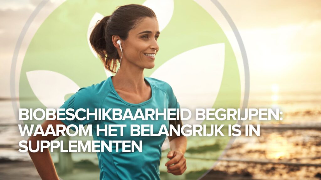 Biobeschikbaarheid begrijpen: Waarom het belangrijk is in supplementen