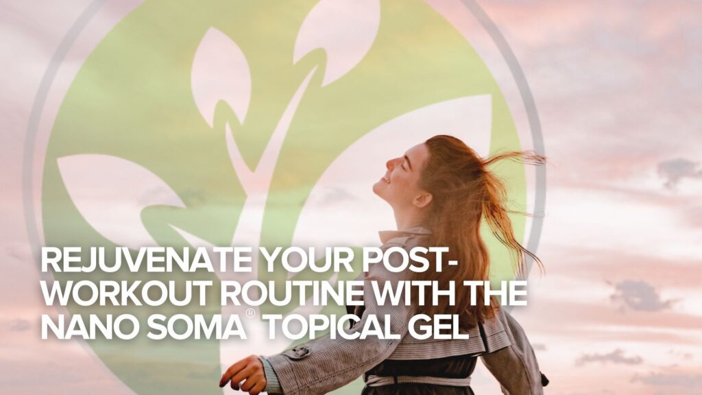 Rejuvenate Your Post-Workout Routine with the NANO SOMA® Topical Gel