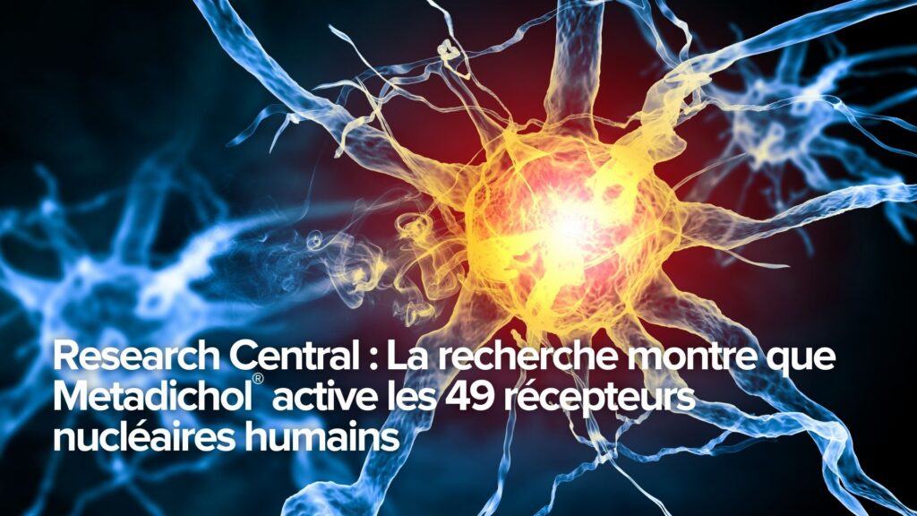 Research Central : La recherche montre que Metadichol® active les 49 récepteurs nucléaires humains