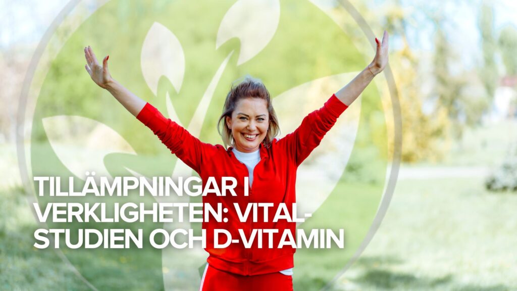 Tillämpningar i verkligheten: VITAL-studien och D-vitamin