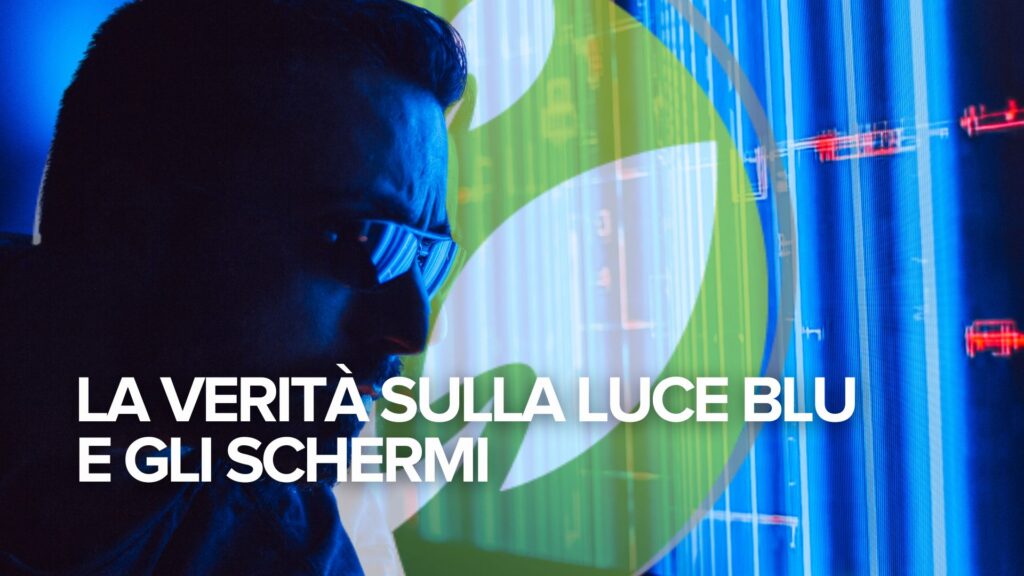 La verità sulla luce blu e gli schermi La verità sulla luce blu e gli schermi