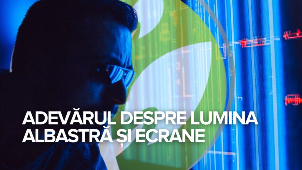 Adevărul despre lumina albastră și ecrane Adevărul despre lumina albastră și ecrane
