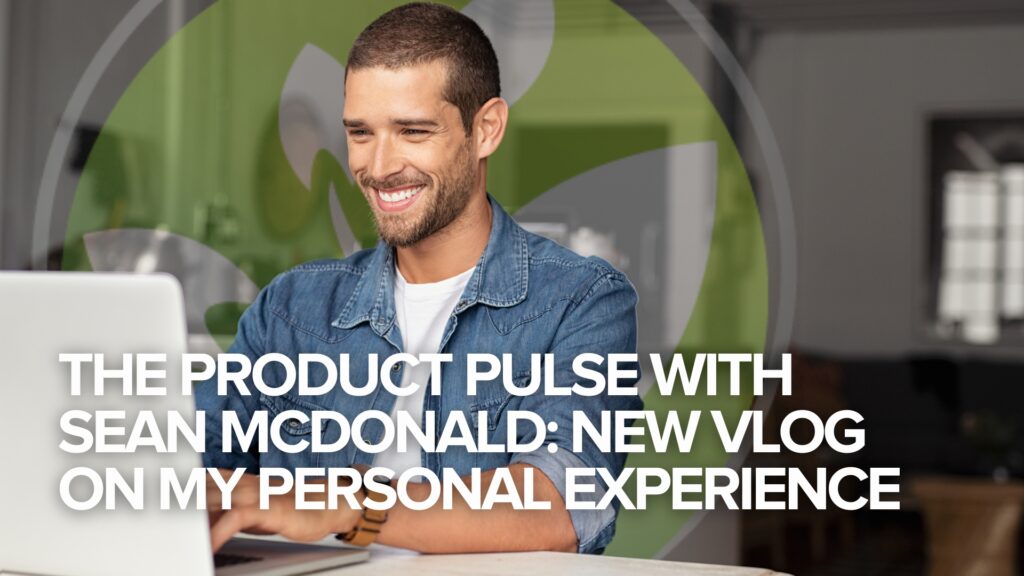 The Product Pulse med Sean McDonald: Ny vlogg om min personliga erfarenhet The Product Pulse med Sean McDonald: Ny vlogg om min personliga erfarenhet