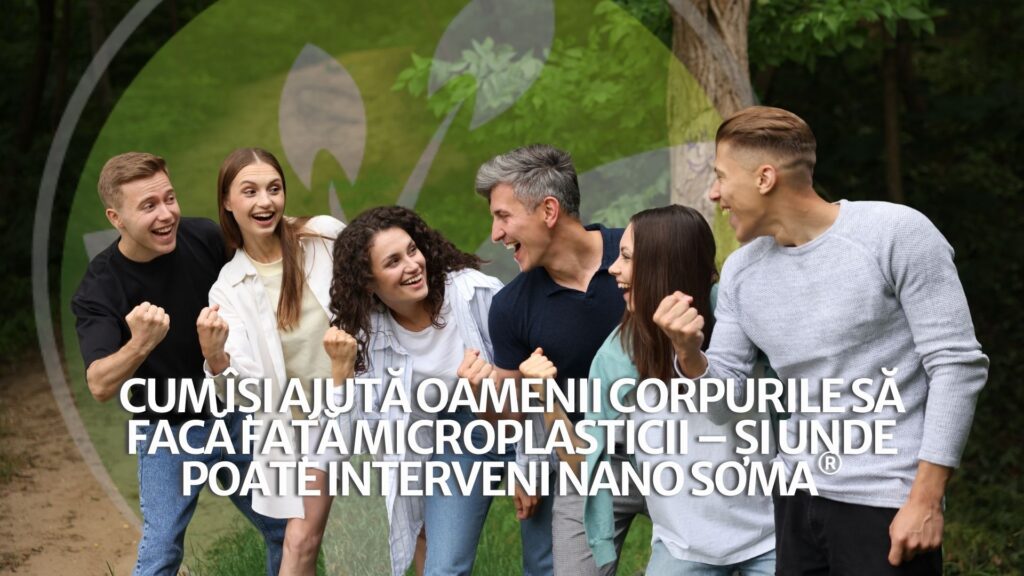 Cum își ajută oamenii corpurile să facă față microplasticii – și unde poate interveni NANO SOMA® Cum își ajută oamenii corpurile să facă față microplasticii – și unde poate interveni NANO SOMA®