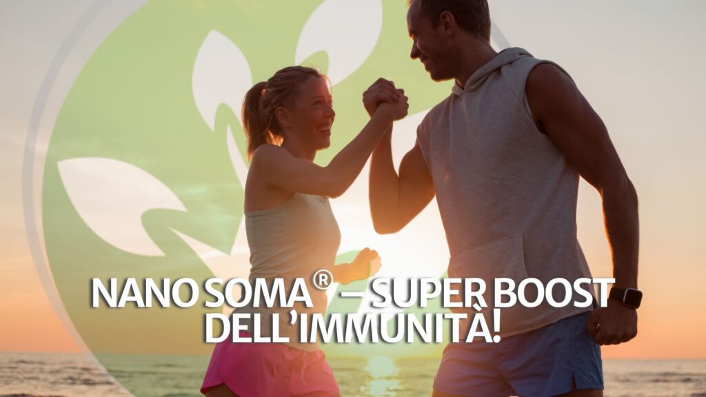NANO SOMA® – Super Boost dell’immunità!