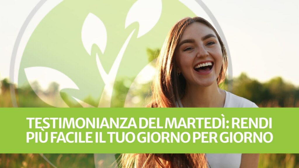 Testimonianza del martedì: Rendi più facile il tuo giorno per giorno
