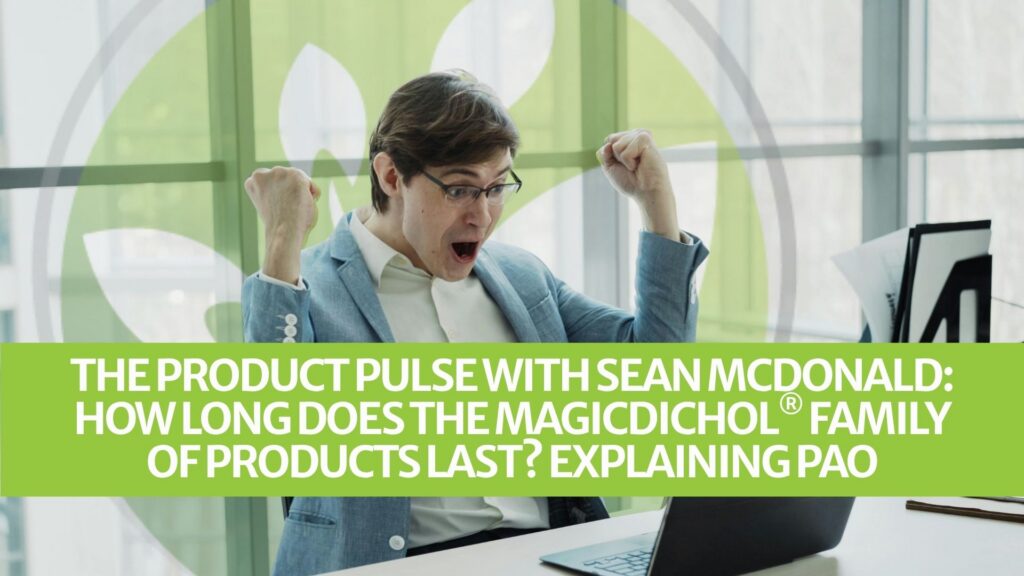 The Product Pulse cu Sean McDonald: Cât timp durează familia de produse MagicDichol®? Explicarea PAO The Product Pulse cu Sean McDonald: Cât timp durează familia de produse MagicDichol®? Explicarea PAO