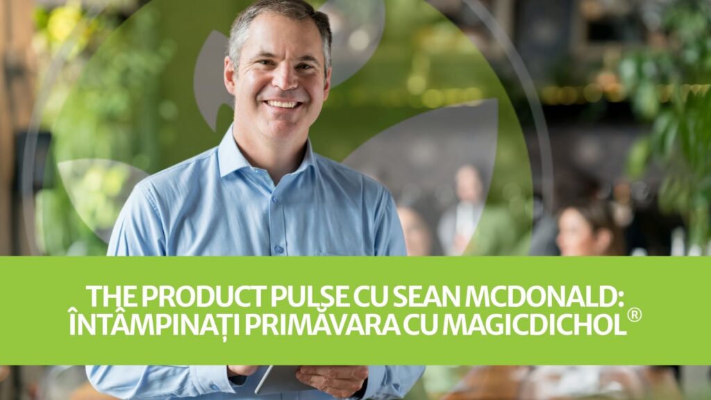 The Product Pulse cu Sean McDonald: Întâmpinați primăvara cu MagicDichol®